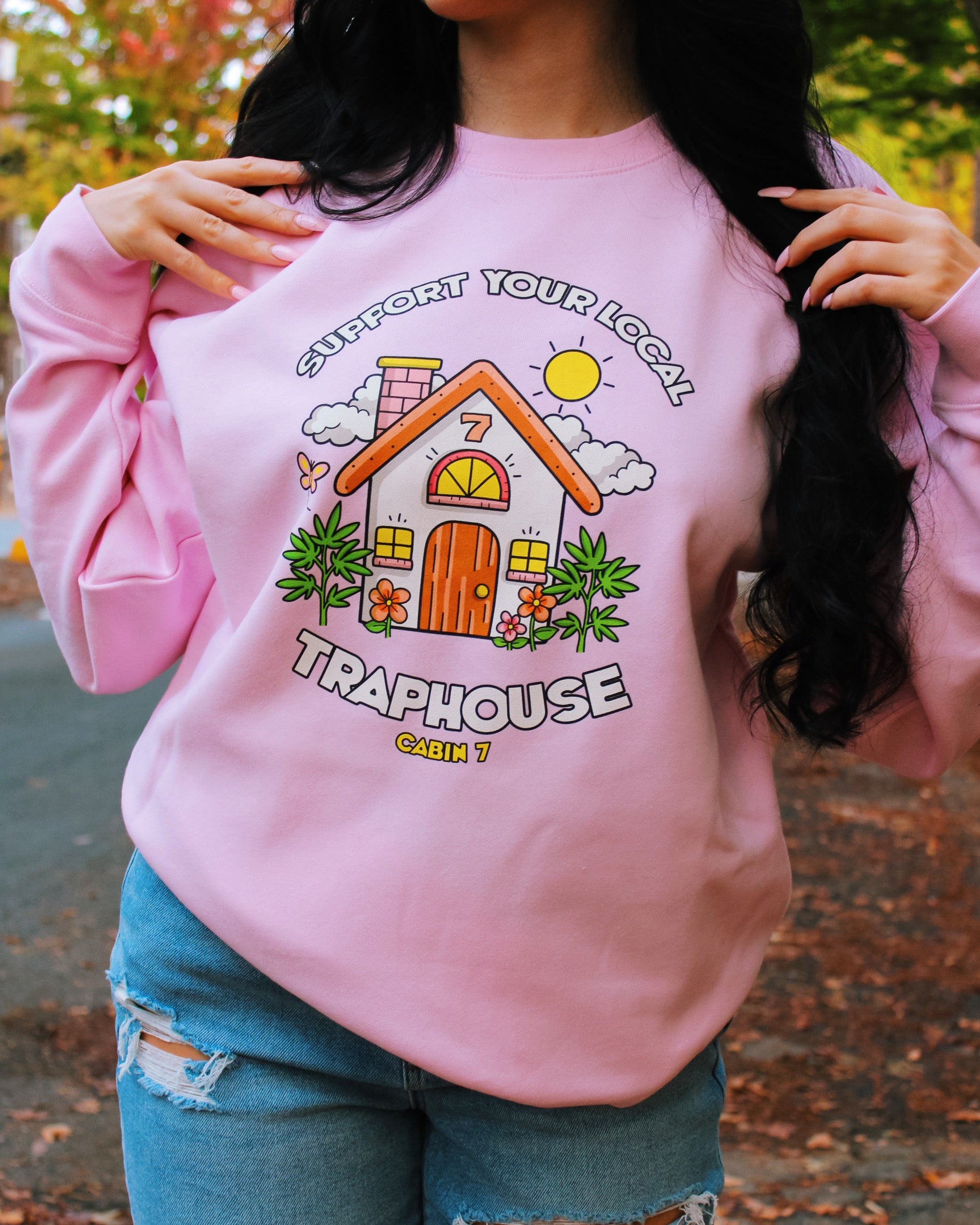 Support Your Local Traphouse Sweatshirt